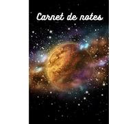 Carnet de notes: Astronomie Cahier de brouillon petit format pas cher 100 pages lignées Couverture souple Pour les passionnés de l’ espace College ... anniversaire original Femme homme Fête Noël