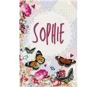 Carnet de notes avec prénom personnalisé Sophie: cadeau d'anniversaire, cadeau Saint-Valentin ou action de grâces pour femmes, maman, sœur, copine.| carnet de notes ligné avec prénom Sophie