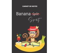 CARNET DE NOTES- Banana split / spirit: Cahier utile de prise de notes de 110 pages- Humour assuré- Jeux de mots en couverture entre dessert et ... de projets- Cadeau rigolo pour femme et homme