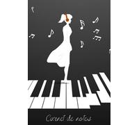 Carnet de notes: Cahier de notes Ligné - Musique - Piano - Notes - Femme - 120 pages - 15,24 x 22,86 cm - 6x 9 pouces