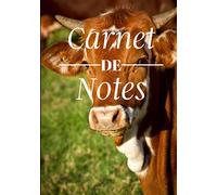 Carnet de notes: Cahier d'écriture de l'éleveur de vaches - passionnés d'agriculture et d'animaux | 100 pages format 7*10 pouces - idéal cadeau agriculteur