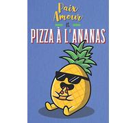 Carnet de notes: cahier ligné sur le thème pizza à l'ananas, pour notes ou journal intime