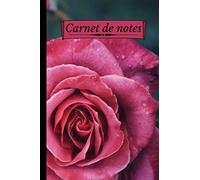 Carnet de Notes: Carnet de Notes Lignée Fleurs : La Rose - Original et Fantaisie | Idée Cadeau Original pour Noel / Anniversaire | Saint Valentin | ... et Colorée | Journal Intime Rose | Amour |