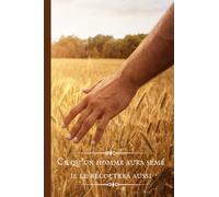 Carnet de notes : Ce qu'un homme aura semé il le récoltera aussi | Galates 6:7: Cahier chrétien à la couverture inspirante | Verset biblique | Carnet ... pour chrétiens et chrétiennes | Champ de blé