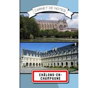 Carnet de notes Châlons-en-Champagne | Marne 51: 100 pages lignées avec illustrations