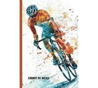 Carnet de Notes Cyclisme: Carnet pour Sportif | Bloc Note | Idée Cadeau pour Passionné(e) de Cyclisme | Carnet de Vélo format A5 | 100 Pages