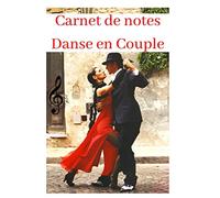 Carnet de Notes Danse en Couple: Chorégraphies Salsa Danse de Salon Rock Tango Chachacha Bachata Kizomba Valse