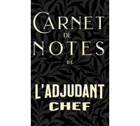 Carnet de Notes de L’ ADJUDANT-CHEF, carnet militaire composé de 10 pages dédiées à la section de renseignements et de 90 pages vierges lignées pour vos notes et réflexions.