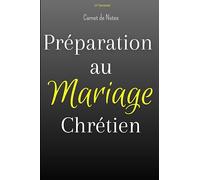 Carnet de notes de préparation au mariage chrétien: Pour se préparer spirituellement au mariage et apprendre à mieux se connaître