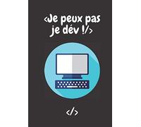 Carnet de notes développeur: Carnet de notes pour développeur j'peux pas je dev - idéal pour développeur