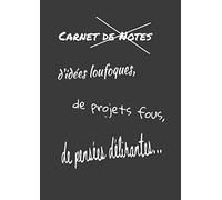 Carnet de notes, d'idées loufoques, de projets fous, de pensées délirantes...