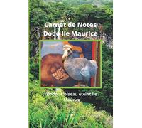 Carnet de notes Dodo Île Maurice: Journal ligné de 120 pages. Un joli cadeau d’anniversaire pour les amoureux des oiseaux
