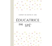 Carnet de notes d'une Educatrice (très) Spé': Cahier de 80 pages pour éducatrice spécialisée