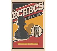 Carnet de Notes Échecs: 100 Feuilles de Jeu | Cadeau Idéal pour les Joueurs d'Échecs