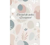Carnet De Notes Enseignant: Organiseur de classe pour professeurs. Fiches élèves, évaluations, moyennes et suivi pédagogique - pratique pour toute l’année scolaire.