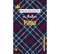 Carnet de Notes et To do list du Meilleur Papa: Cadeau pour Papa : fête des Pères, anniversaire, Noël - à compléter pour les papas organisés