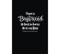 Carnet de notes "I have a boyfriend, he lives in Korea, he is my bias. He does not know that I exist…": Cahier pour fans de K-pop et K-Drama | Hyi ... de journal spécial « Bias » ou « Oppa ».
