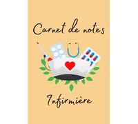 Carnet de notes infirmière: Cadeau originale pour Infirmière - Livre pour infirmière - Cahier de note lignés pour les infirmières étudiantes