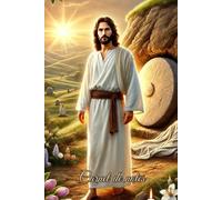 Carnet de notes Jésus Christ Ressuscité: Jésus vivant, sortant du tombeau dans la lumière du matin - Carnet Chrétien avec thème de la résurrection ... Cadeau idéal Noël, anniversaire, Pâques,...