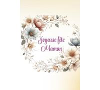 Carnet de notes Joyeuse fête Maman: Célébrez la fête des mères et l'amour maternel avec ce joli carnet « Joyeuse fête maman » et sa couronne de ... Noël,.... Cahier ligné de 120 pages