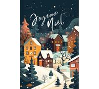 Carnet de notes Joyeux Noël: Carnet de vœux pour Noël, Format de poche 10x15cm, 100 pages lignées sur papier crème 90g/m², une page pour écrire ses vœux, illustration scène en hiver
