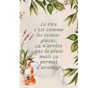 Carnet de Notes: Le rire c’est comme les essuie-glaces, ça n’arrête pas la pluie mais ça permet d’avancer - Petit journal personnel de 121 pages lignées