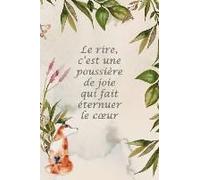 Carnet De Notes: Le Rire, C'est Une Poussière De Joie Qui Fait Éternuer Le Coeur - Petit Journal Personnel De 121 Pages Lignées