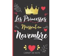 Carnet de notes Les Princesses naissent en Novembre: Couverture personnalisée avec mois de naissance - 100 pages lignées pour tout noter- Idée cadeau ... ou d'anniversaire pour femme ou jeune fille