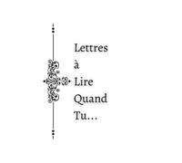 Carnet de Notes "Lettres à lire quand tu…": Écrire pour S'épanouir et Se Découvrir | Des lettres pour l'âme, Tes moments de réflexion & Une conversation avec toi-même