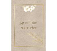 Carnet de notes - Ma meilleure moitié d’âme: Bloc notes