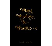 Carnet de notes - Merci Madame la Directrice: Idée de Cadeau Directrice d'école - 120 pages lignées