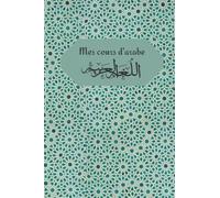 Carnet de notes mes cours d'arabe: CAHIER POUR COURS D'ARABE
