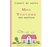 Carnet de notes Mes travaux ma maison: Carnet de notes ligné pour tout noter concernant vos travaux. Pages à carreaux pour dessiner et lignées pour écrire. Petit format qui vous accompagnera partout