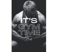 carnet de notes musculation - carnet de muscu - culturisme - notez vos entraînements - vos routines - suivi de progressions - la charge avec le nombre ... notes séances de musculation - it's gym time