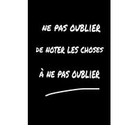 Carnet de notes Ne pas oublier de noter les choses à ne pas oublier 15,24 cm x 22,86 cm