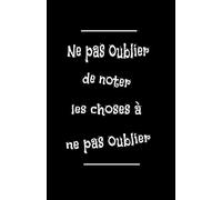 Carnet de notes Ne pas oublier de noter les choses à ne pas oublier