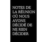 Carnet de notes "notes de la réunion où nous avons décidé de ne rien décider": parfait pour une idée cadeau pour le bureau et collègues, Noël, ... Secret Santa, carnet de notes humour pas cher