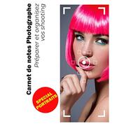 Carnet de notes photographe | Spécial Portrait | Préparez et organisez vos shooting photo.: Préparez et organisez vos shooting photo. | Ce carnet est ... ses shooting photo, seul ou avec une équipe.