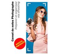 Carnet de notes photographe | Spécial Portrait | Préparez et organisez vos shooting photo.: Préparez et organisez vos shooting photo. | Ce carnet est ... ses shooting photo, seul ou avec une équipe.