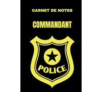 Carnet de notes police- Commandant: Livre avec des pages lignées - Logo police en or de luxe- Symbole de fierté - Grade de Commandant- 100 pages ... police- cadeau police- OPJ- concours police