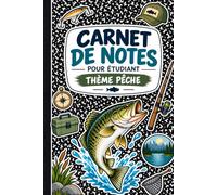 Carnet de Notes pour Étudiant - Thème Pêche: Cahier de notes ligné pour écrire, réviser et organiser ses cours - 120 pages illustrées sur le thème de la pêche