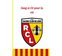 Carnet de Notes pour Fan du Racing Club de Lens: Fan des Sang et Or