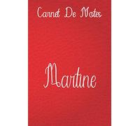 Carnet de Notes Pour Martine: cahier personnalisé avec votre nom en cuir Rouge, doublé, couverture souple, format lettre (6 x 9) Cahier: écritures ... planification familiale ou tout simplement