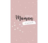 Carnet de notes - pour toi ma maman d'amour: Un carnet élégant à offrir pour la fête des mères - 80 pages lignées pour écrire ses pensées et souvenirs