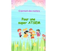 Carnet de notes: Pour une super ATSEM