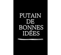 Carnet de notes "Putain de bonnes idées" :: parfait pour une idée cadeau pour le bureau et collègues, carnet de notes humour pas cher