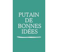 Carnet de notes "Putain de bonnes idées" :: parfait pour une idée cadeau pour le bureau et collègues, carnet de notes humour pas cher