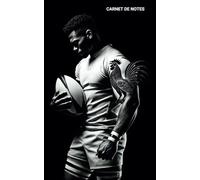 Carnet de Notes Rugby : Le Compagnon de l'Homme Passionné: Un cahier élégant pour capturer vos pensées, vos stratégies et vos souvenirs, sur et en dehors du terrain.