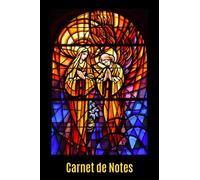 Carnet de Notes: Vitrail - Journal pour écrire vos prières et vos réflexions sur votre religion et votre spiritualité | Préparation des messes et Enseignement du catéchisme | 120 pages