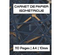 Carnet de Papier Isométrique: Bloc De Papier Isométrique | Cahier En Pages Isométriques Pour Dessin 3D, Architectes, Artistes Et Ingénieurs | Lignes ... 110 Pages Format A4 Double Face, Non Perforé